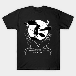 Witches, Rise! T-Shirt